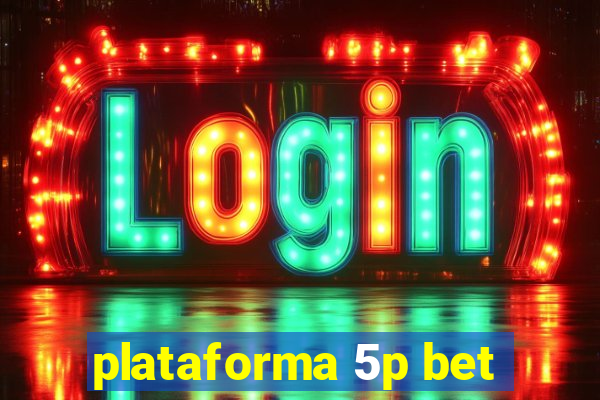 plataforma 5p bet